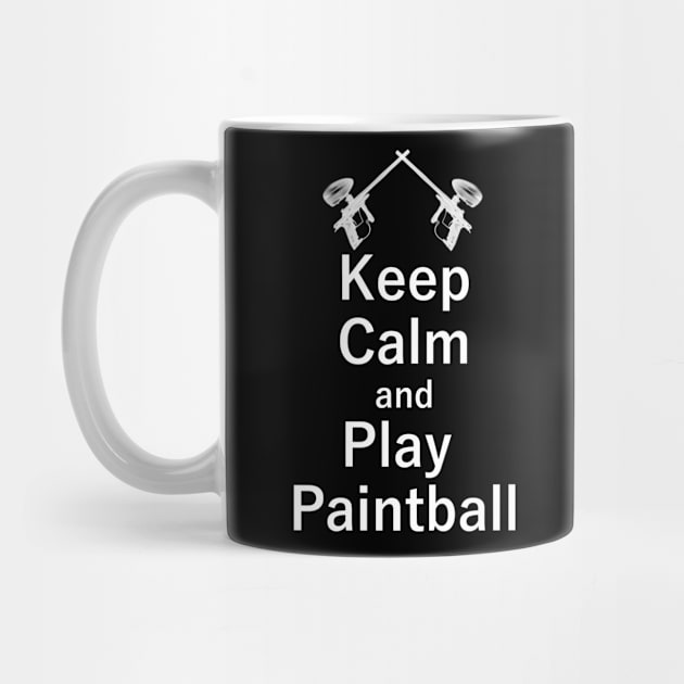 Keep Calm and Play Paintball by MsFluffy_Unicorn